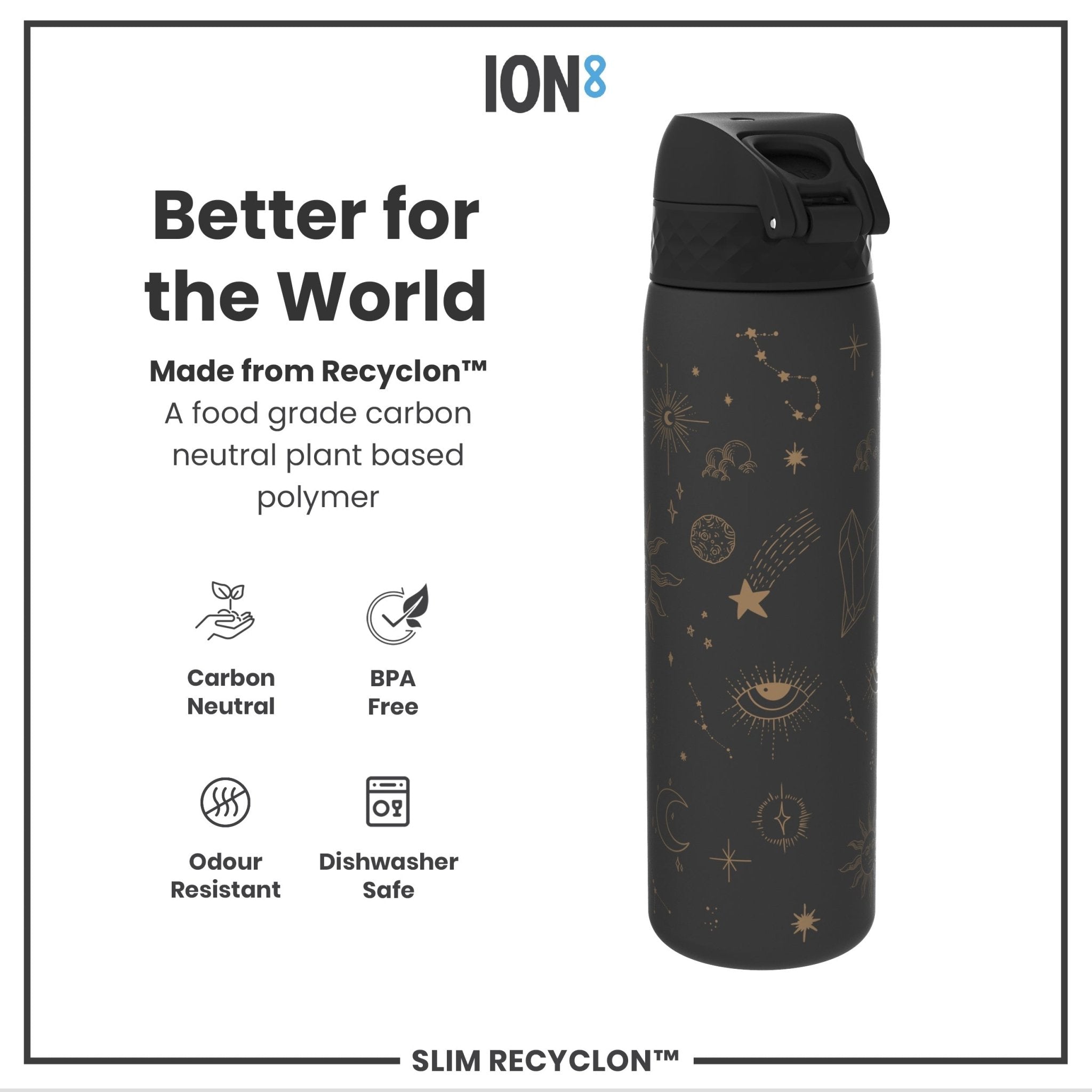 Ion8 Leak Proof Slim Water Bottle in Celestial Universe design, 500ml (18oz) Recyclon water bottle with secure lid and sleek shape.